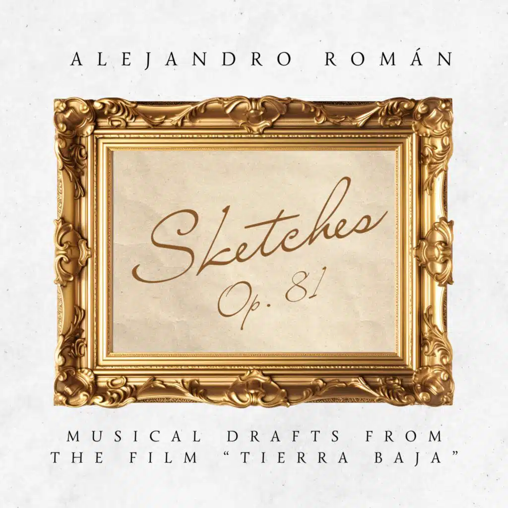 Sketches (Musical Drafts from the film Tierra Baja)