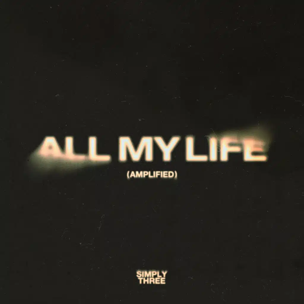 All My Life (Amplified)