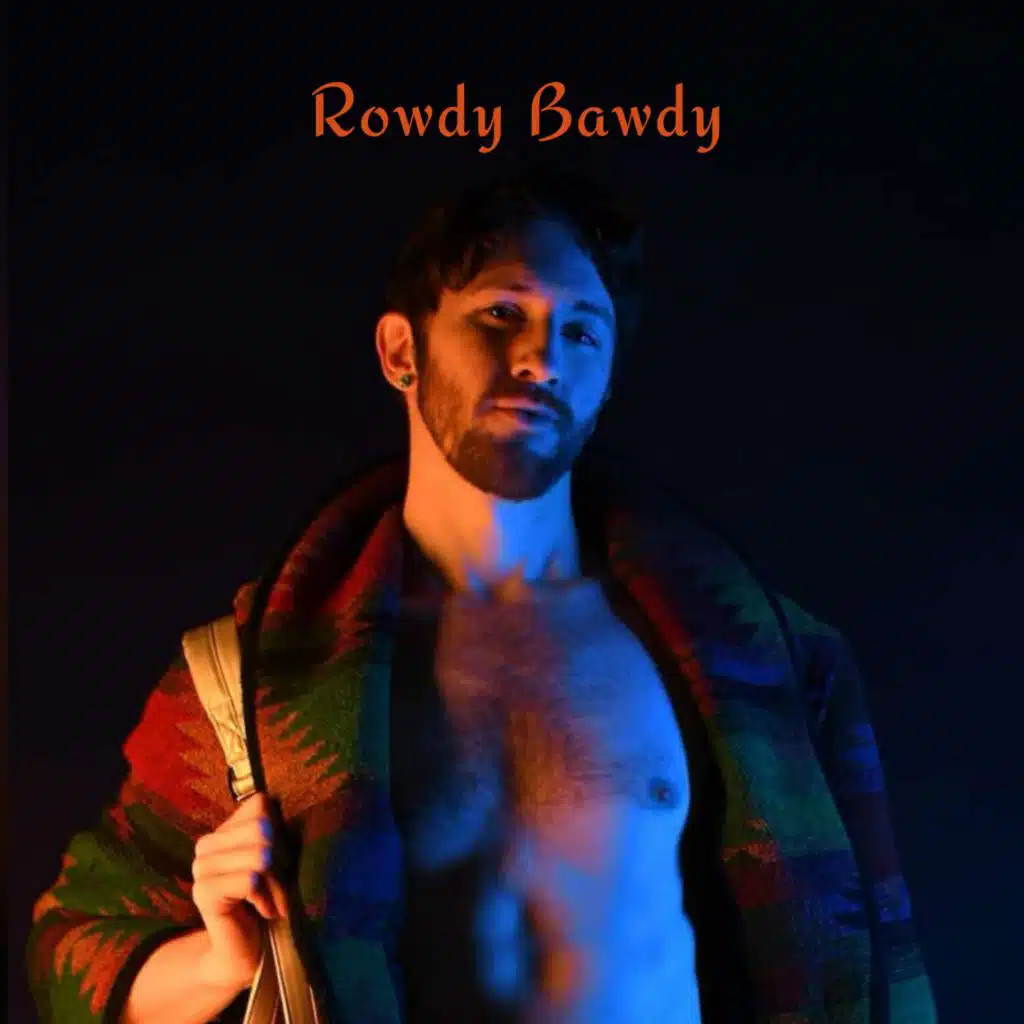 Rowdy Bawdy