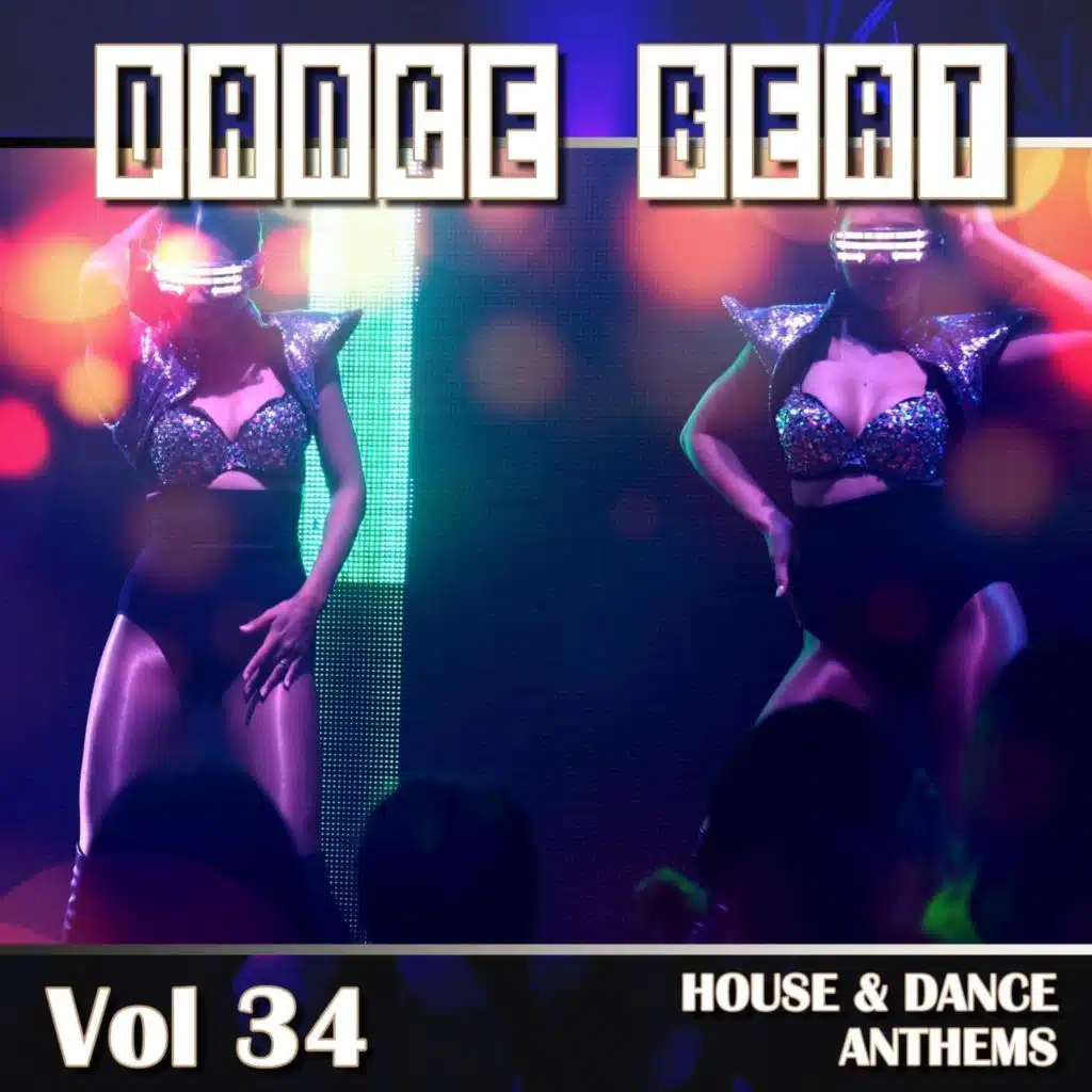 Dance Beat, Vol. 34: House & Dance Anthems
