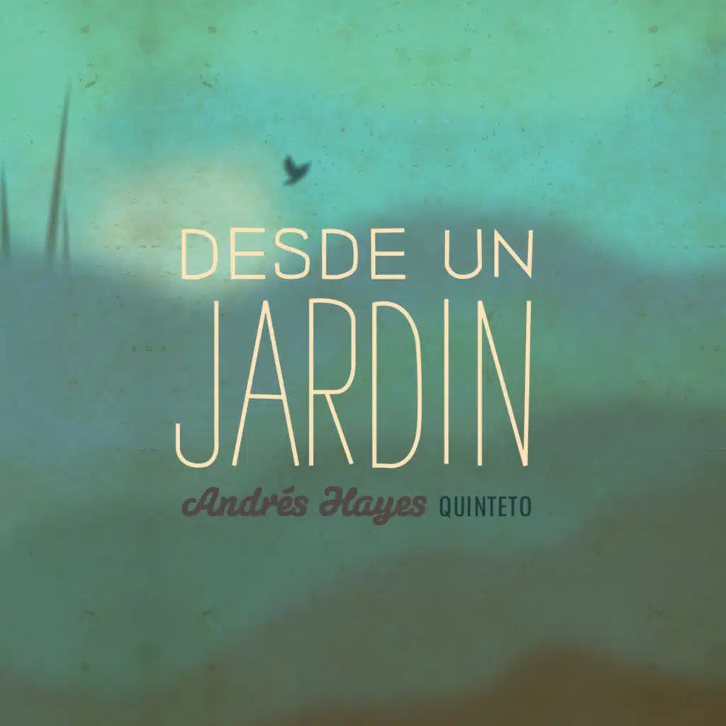 Desde un Jardín (feat. Ernesto Jodos, Patricio Carpossi, Jerónimo Carmona & Pedro Ahets Etcheverry)