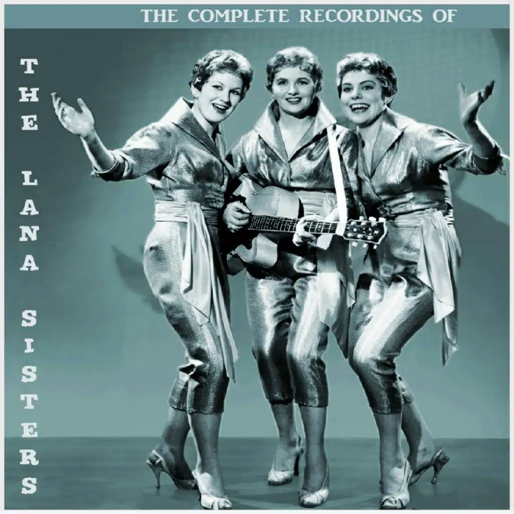 The Complete Recordings Of The Lana Sisters