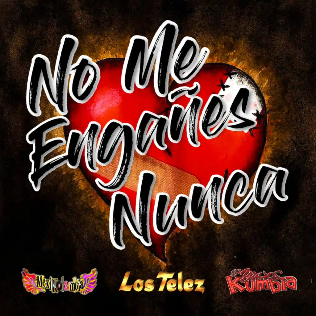 No Me Engañes Nunca (feat. Yulios Kumbia & Los Telez)