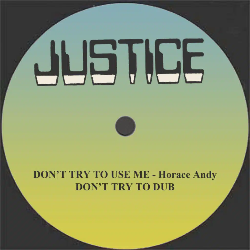 Don't Try to Use Me/Don't Try to Dub