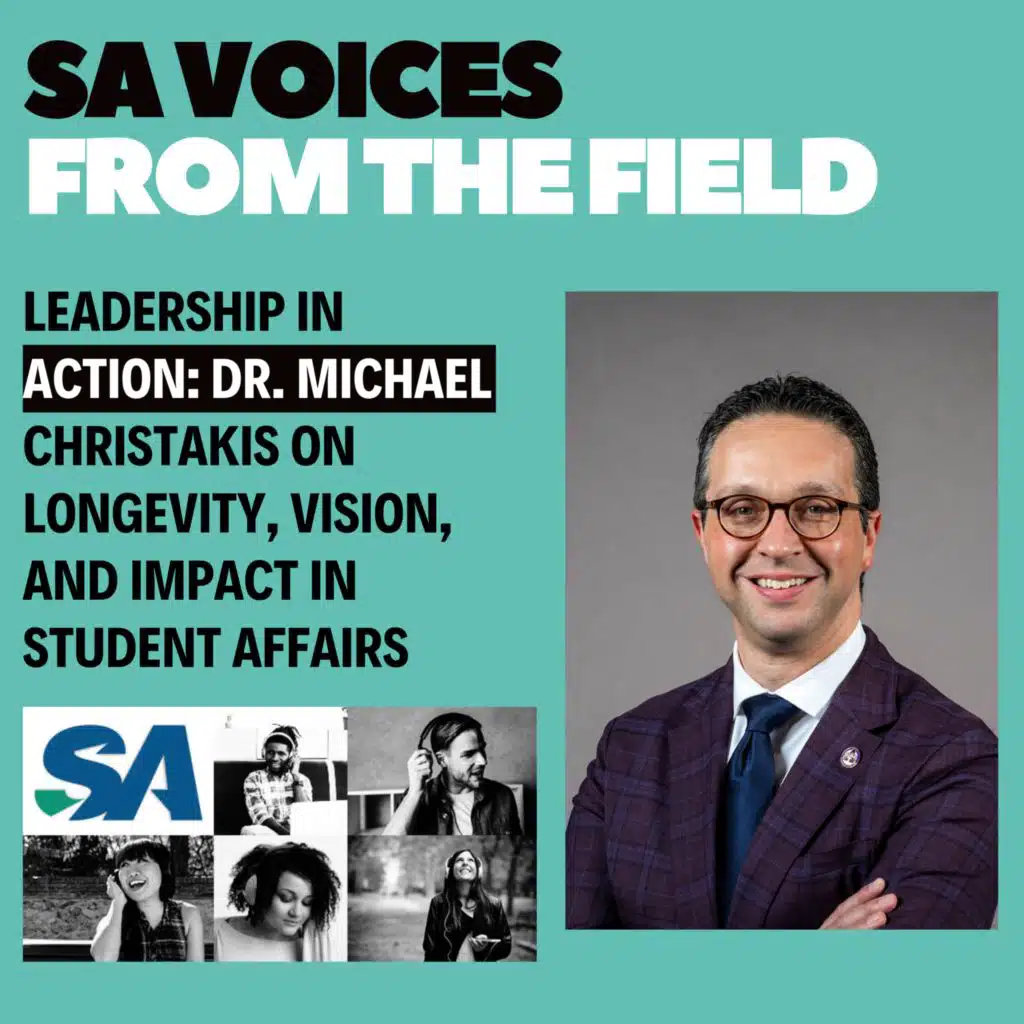 Leadership in Action: Dr. Michael Christakis on Longevity, Vision, and Impact in Student Affairs