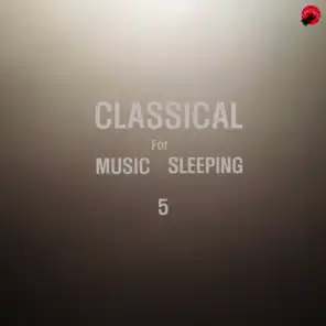 Classical Music For Sleeping 5