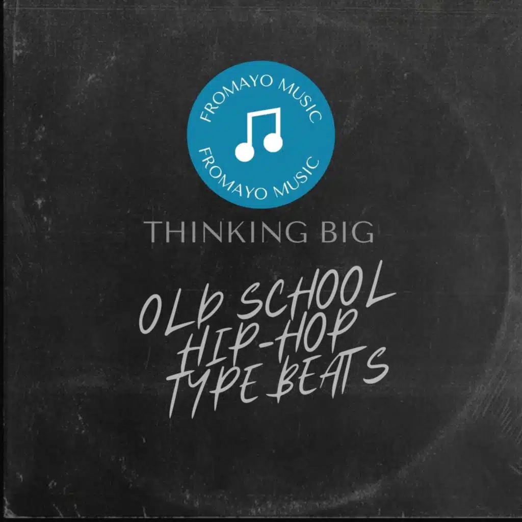 Thinking Big  Old School Hip Hop Type Beats