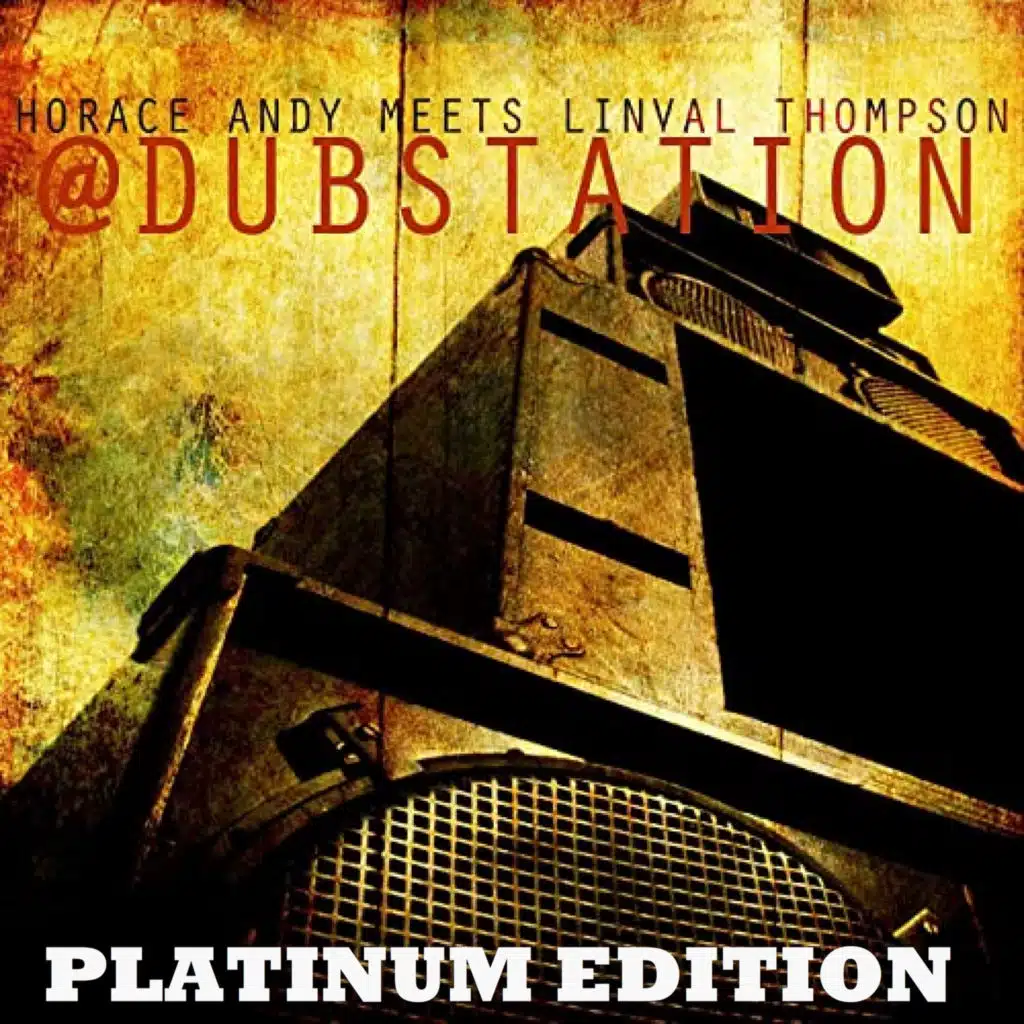 Horace Andy Meets Linval Thompson @ Dub Station (Platinum Edition)