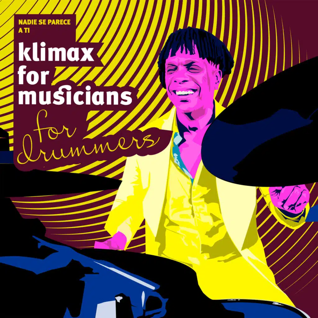 Klimax For Musicians: Nadie Se Parece a Ti (For Drummers)