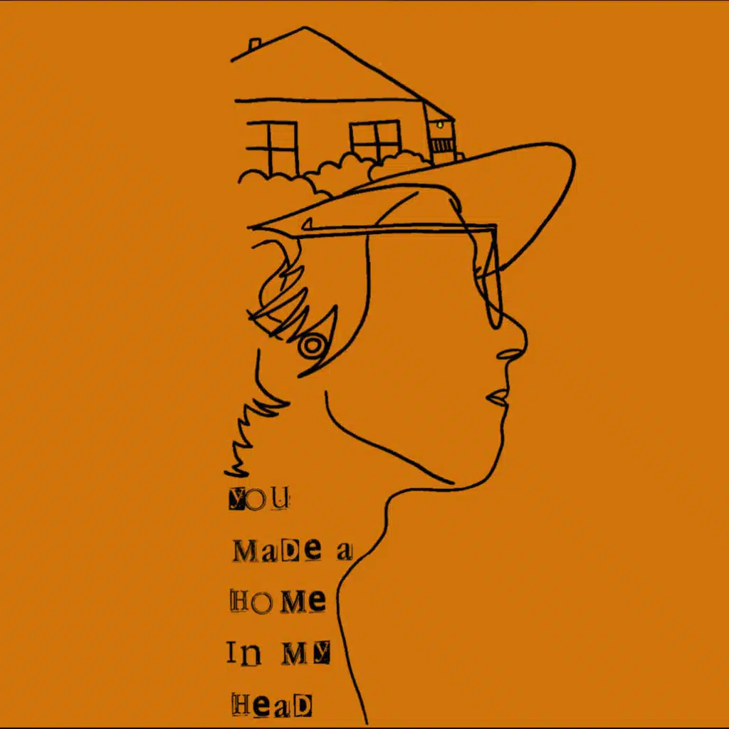You Made A Home In My Head
