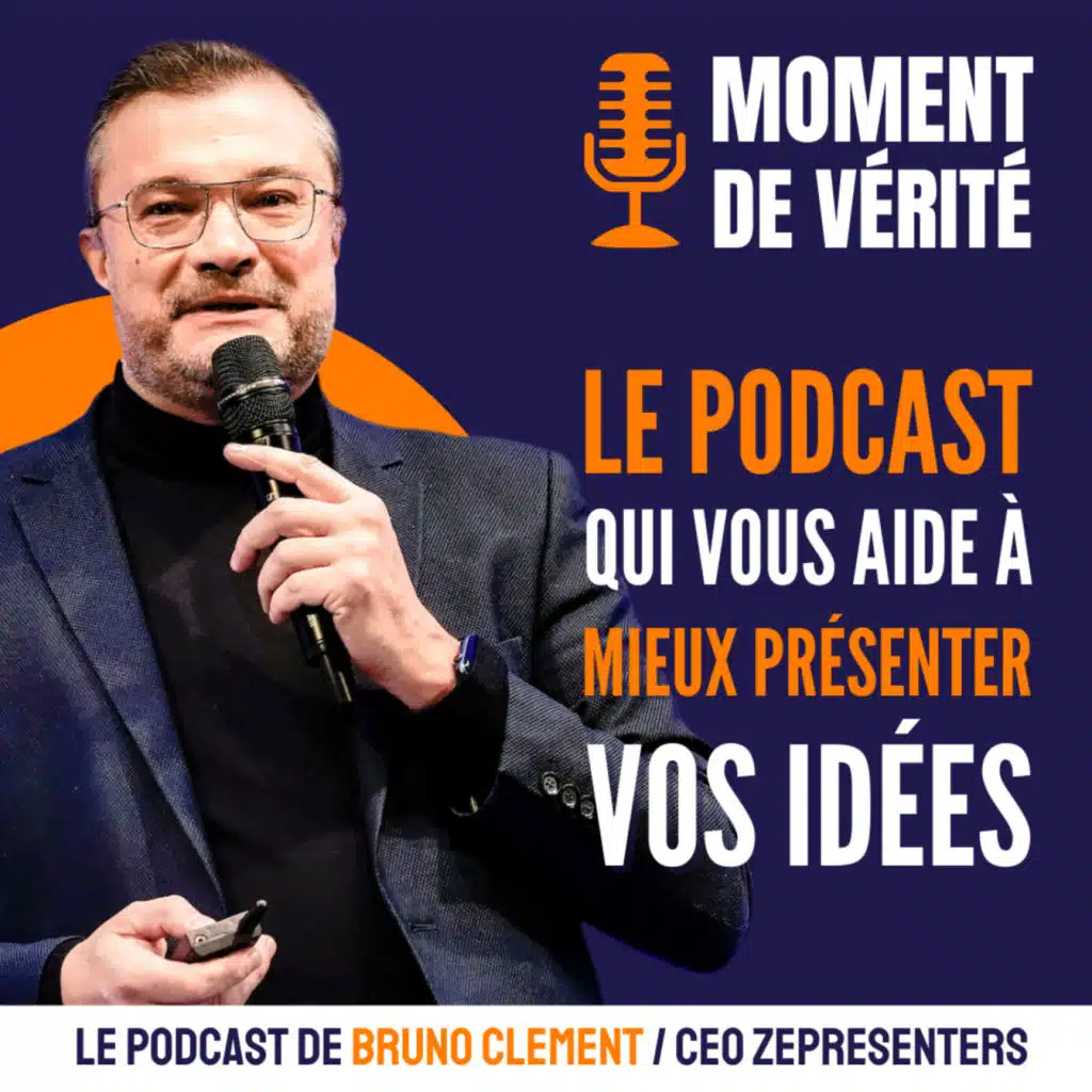 MOMENT DE VÉRITÉ - Le Podcast qui vous aide à mieux présenter vos idées !