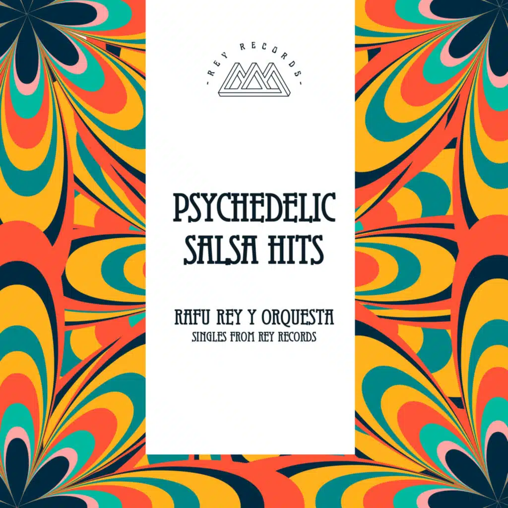Singles From Rey Records (Phychedelic Salsa Hits)