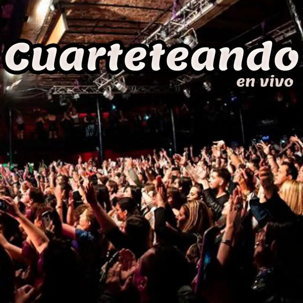 Cuarteteando (En Vivo)