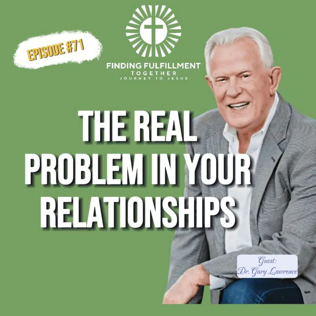 71. How Childhood Traumas Keep us Stuck in a Pattern of Rejection | Dr. Gary Lawrence