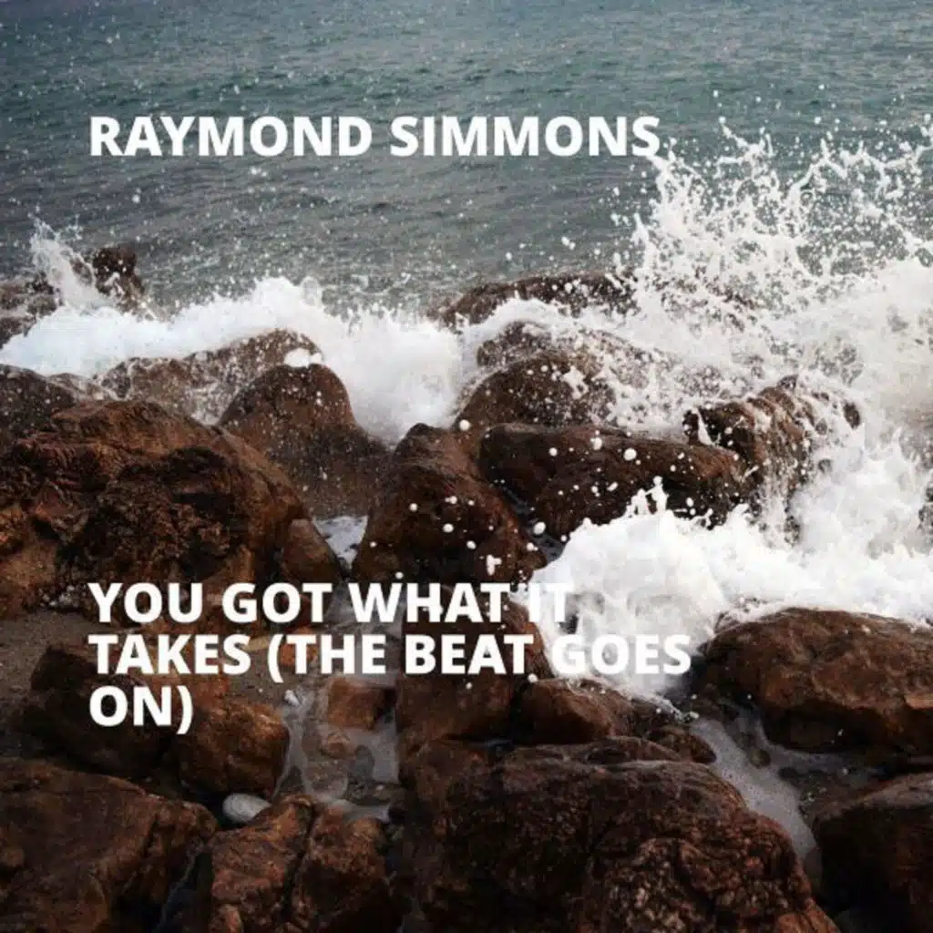 You Got What It Takes (The Beat Goes On)