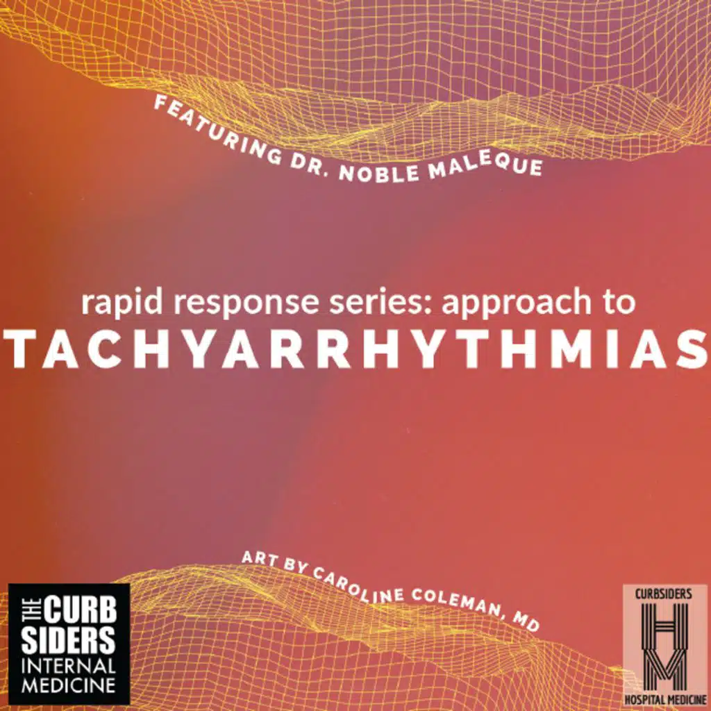 #473 Rapid Response Series: Narrow Complex Tachyarrhythmias with Dr. Noble Maleque
