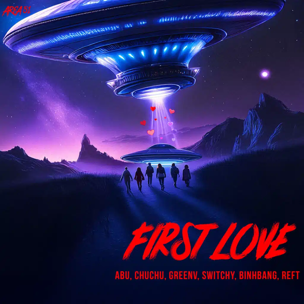 First Love (feat. Abu, ChuChu, GreenV, Switchy, BinhBzng & Reft)