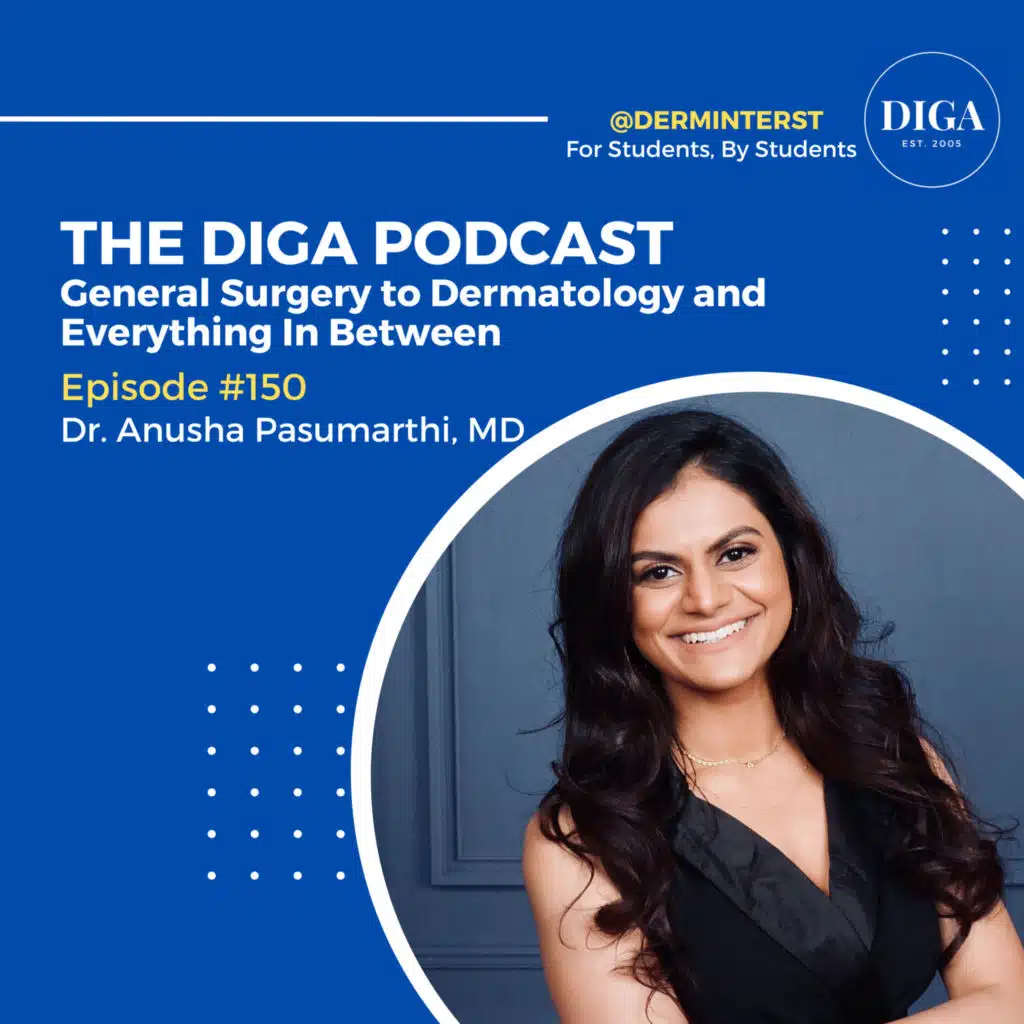 #150: From General Surgery to Dermatology and Everything In Between with Dr. Anusha Pasumarthi