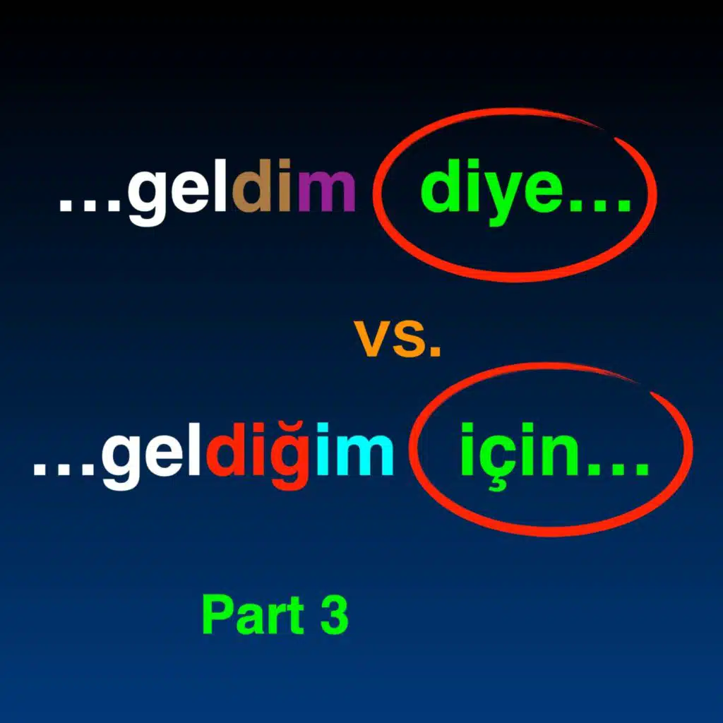 "diye" in Turkish | Reason & Result | Part 3