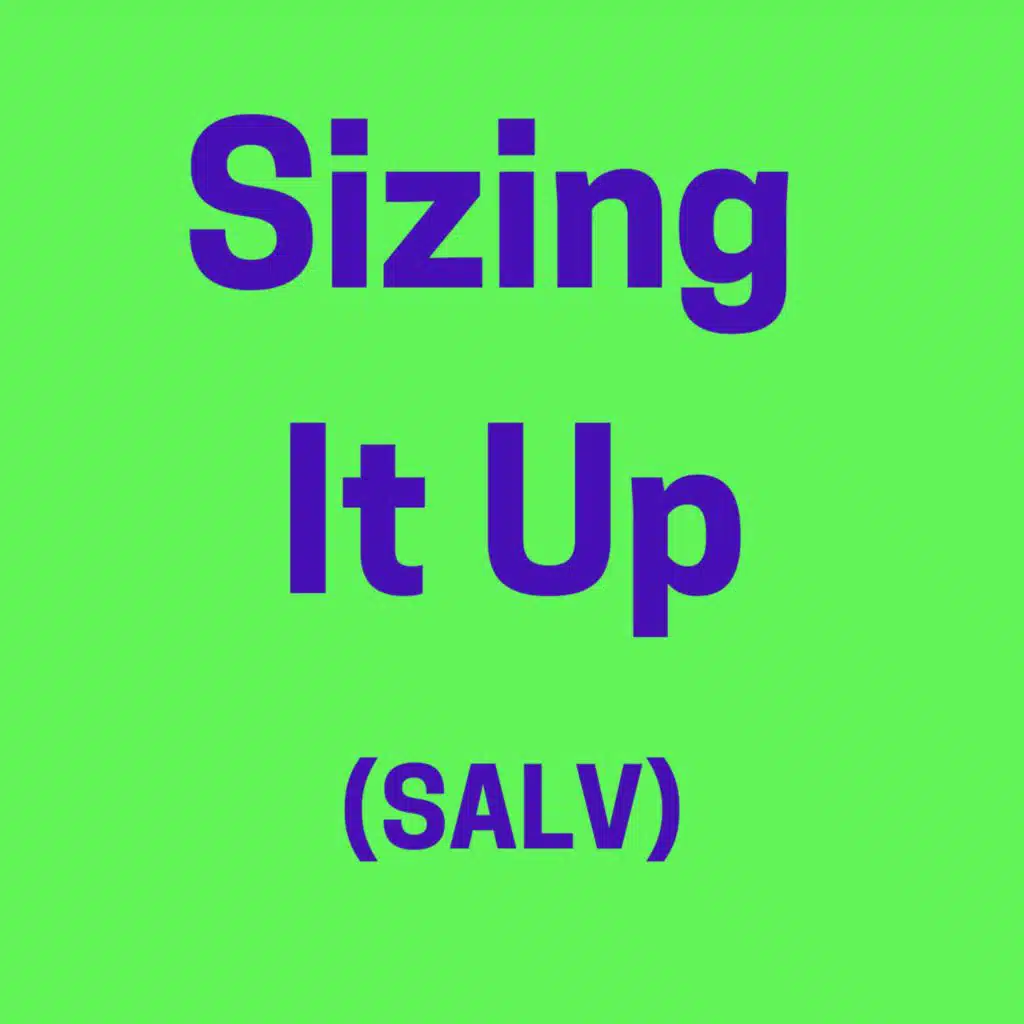 Sizing It Up (SALV)