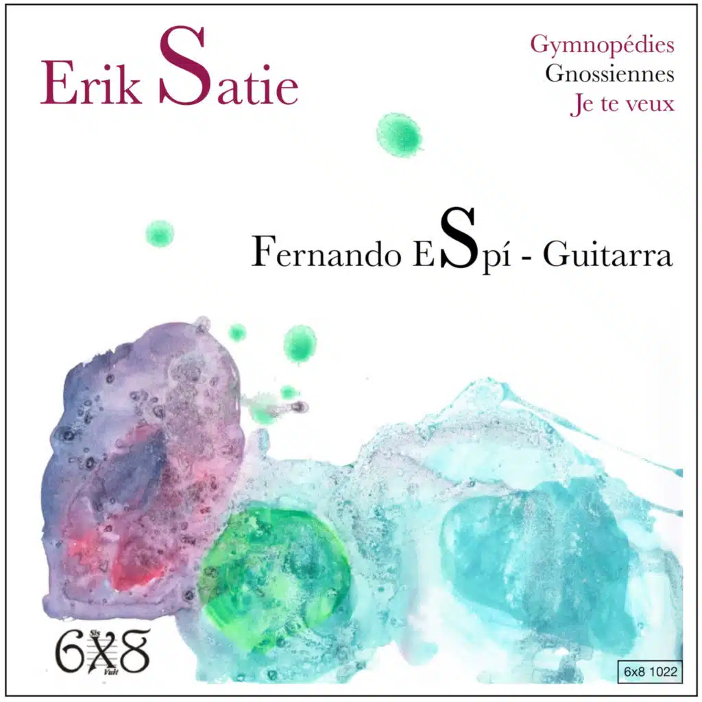 Erik Satie: Gymnopédies, Gnossiennes, Je Te Veux