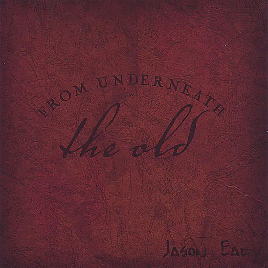 From Underneath The Old