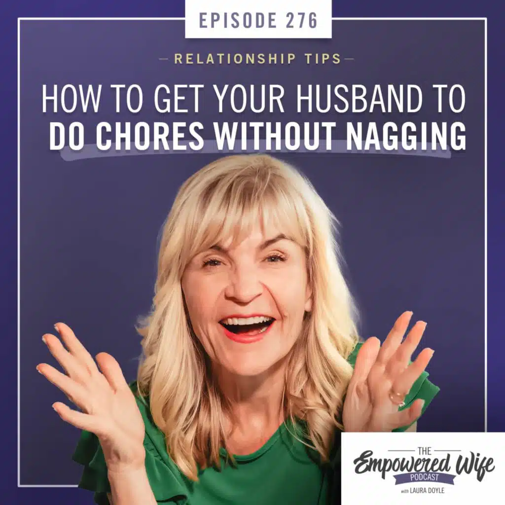 276: How to Get Your Husband to Do Chores without Nagging