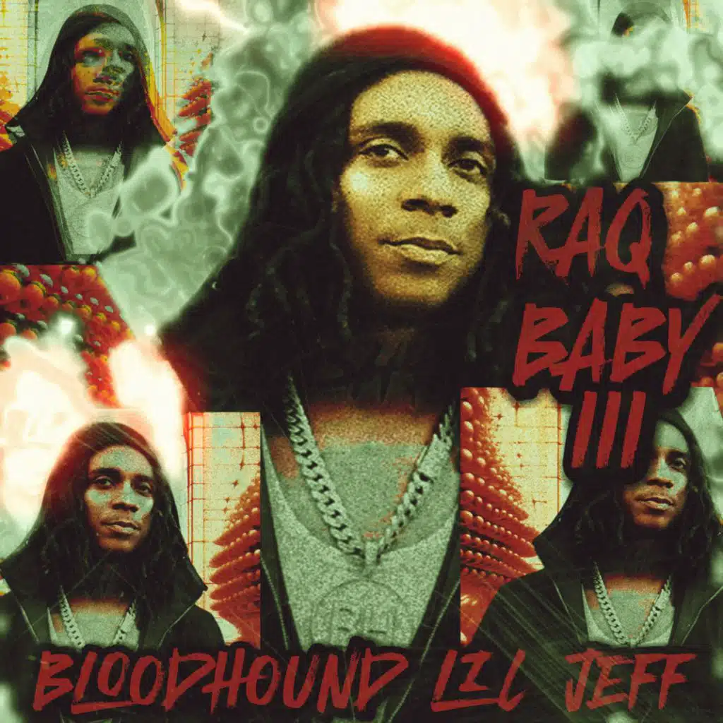 BloodHound Lil Jeff Raq Baby III
