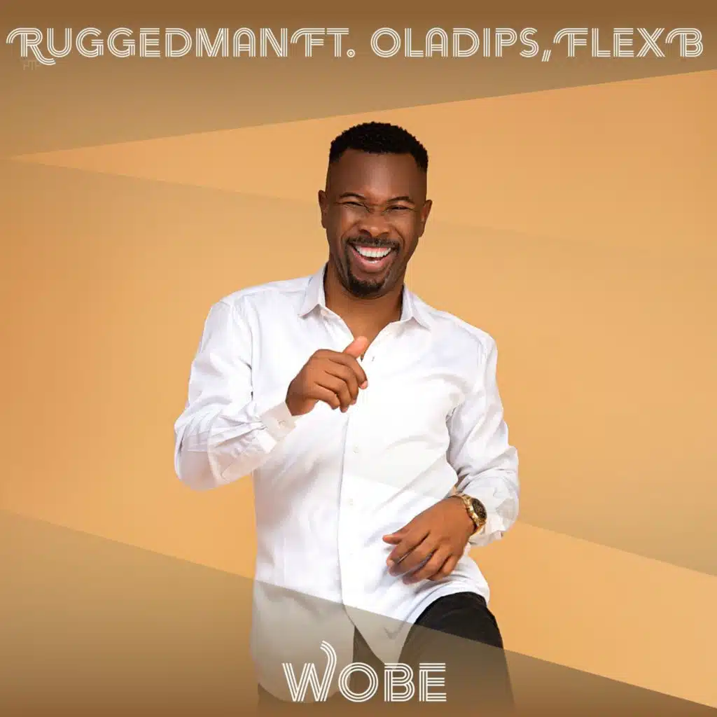 Wobe (feat. Oladips & Flex B)