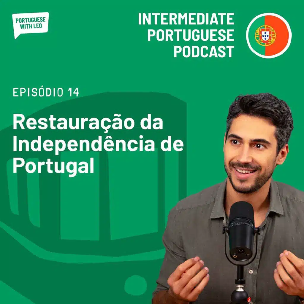 Ep. 14 - Restauração da Independência de Portugal