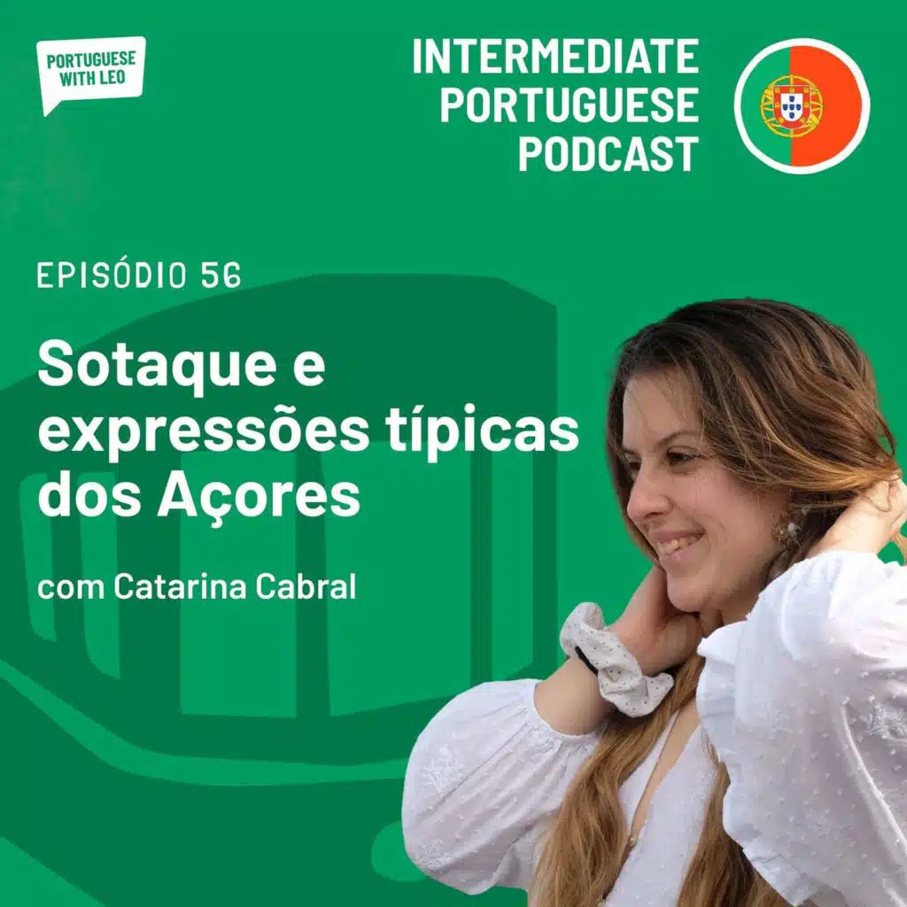 Ep. 56 - Sotaque e expressões típicas dos Açores