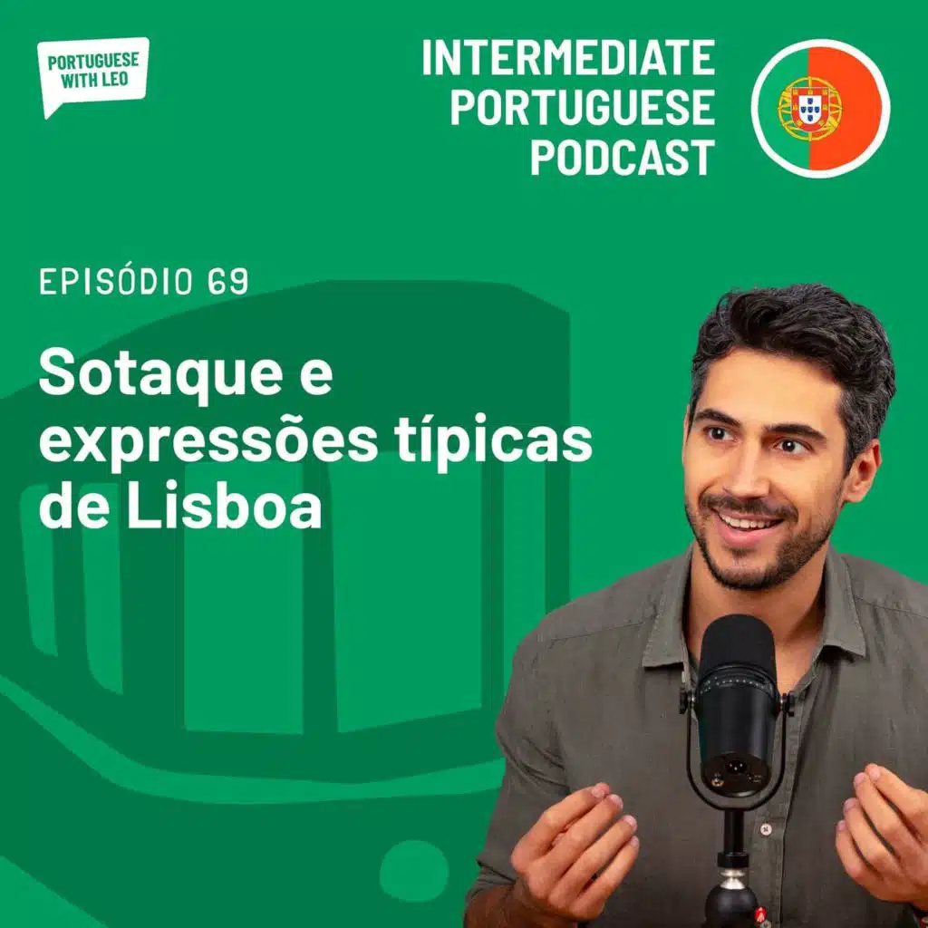 Ep. 69 - Sotaque e expressões típicas de Lisboa