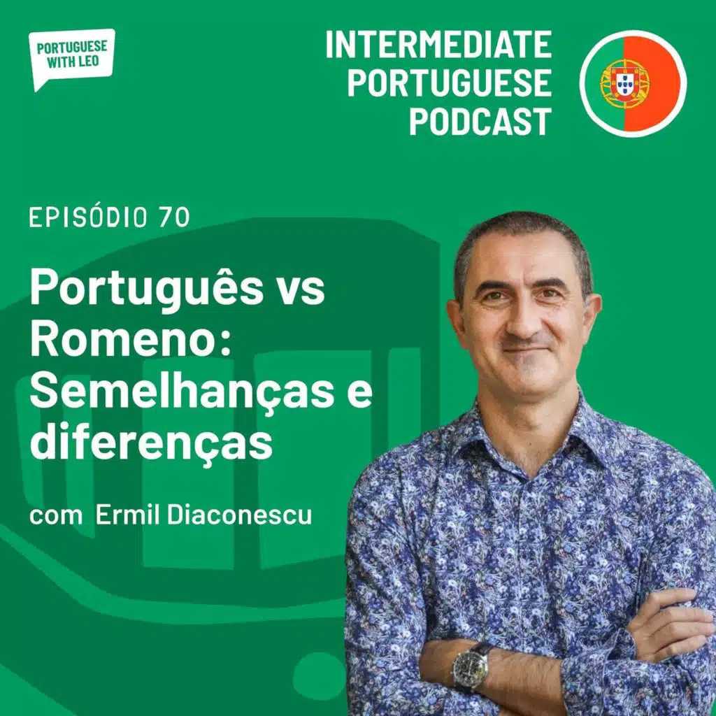 Ep. 70 - Português vs Romeno: Semelhanças e diferenças