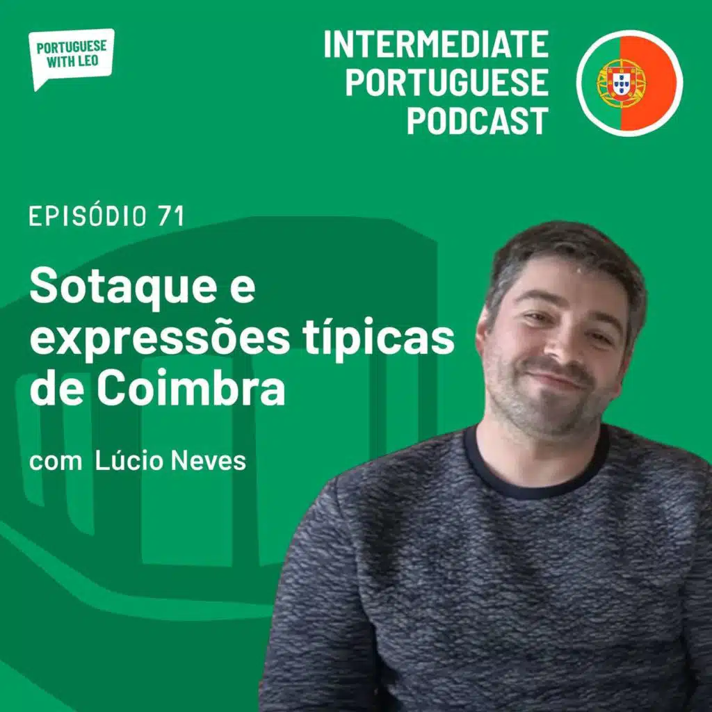 Ep. 71 - Sotaque e expressões típicas de Coimbra