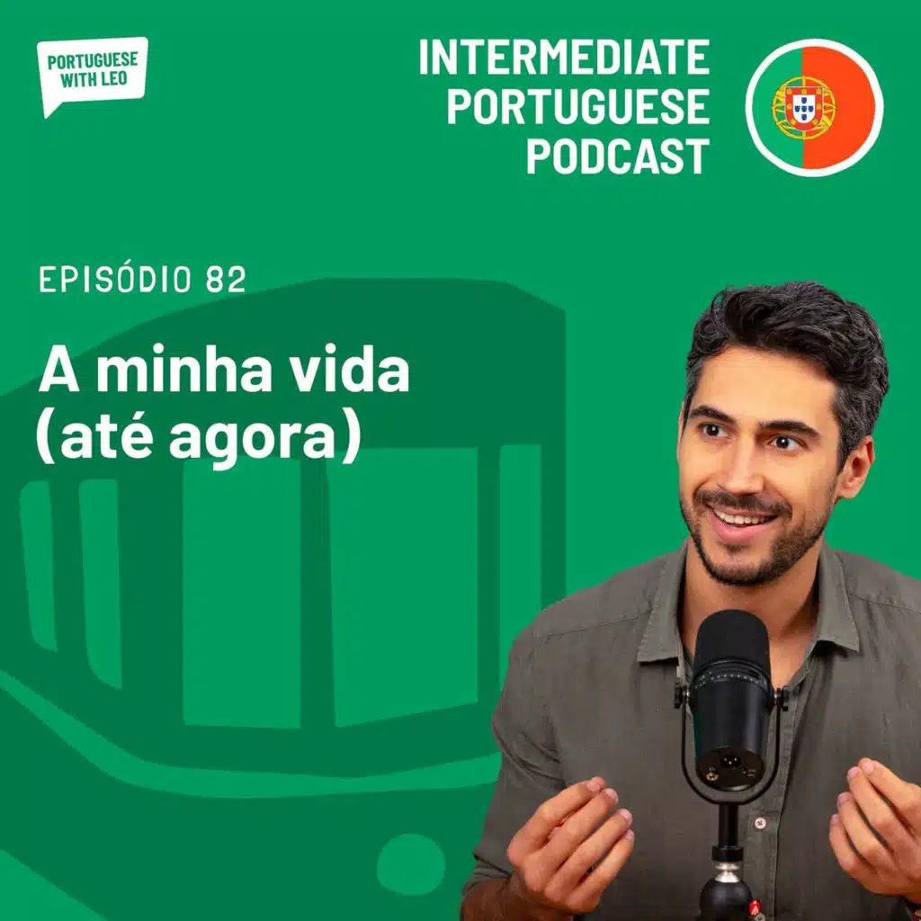Ep. 82 - A minha vida (até agora)