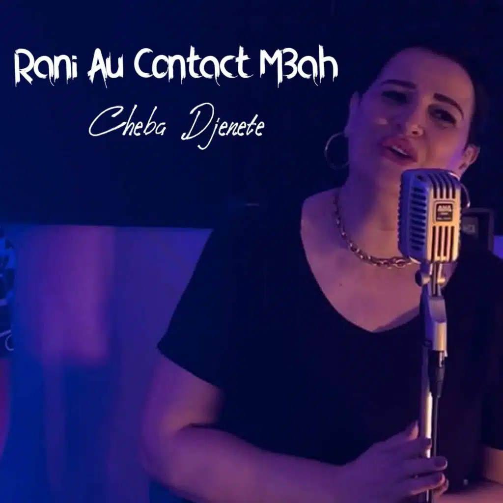 Rani Au Contact M3ah