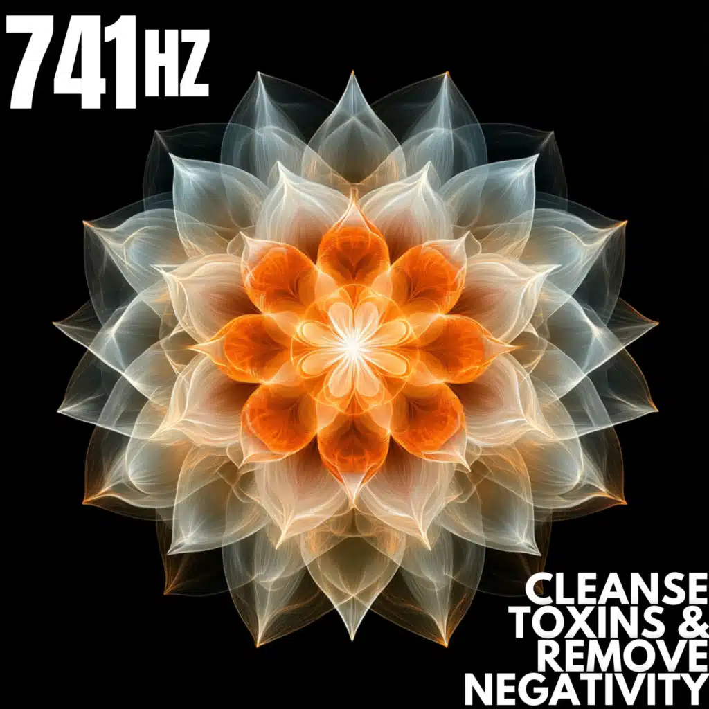 741 Hz Cleanse Toxins & Remove Negativity