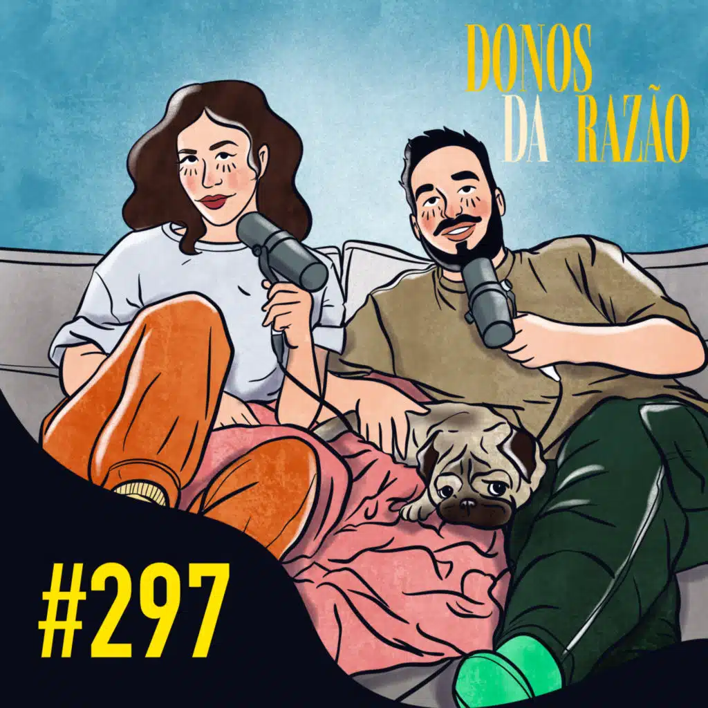 #297 - Ouvimos e não julgamos nossas piores manias