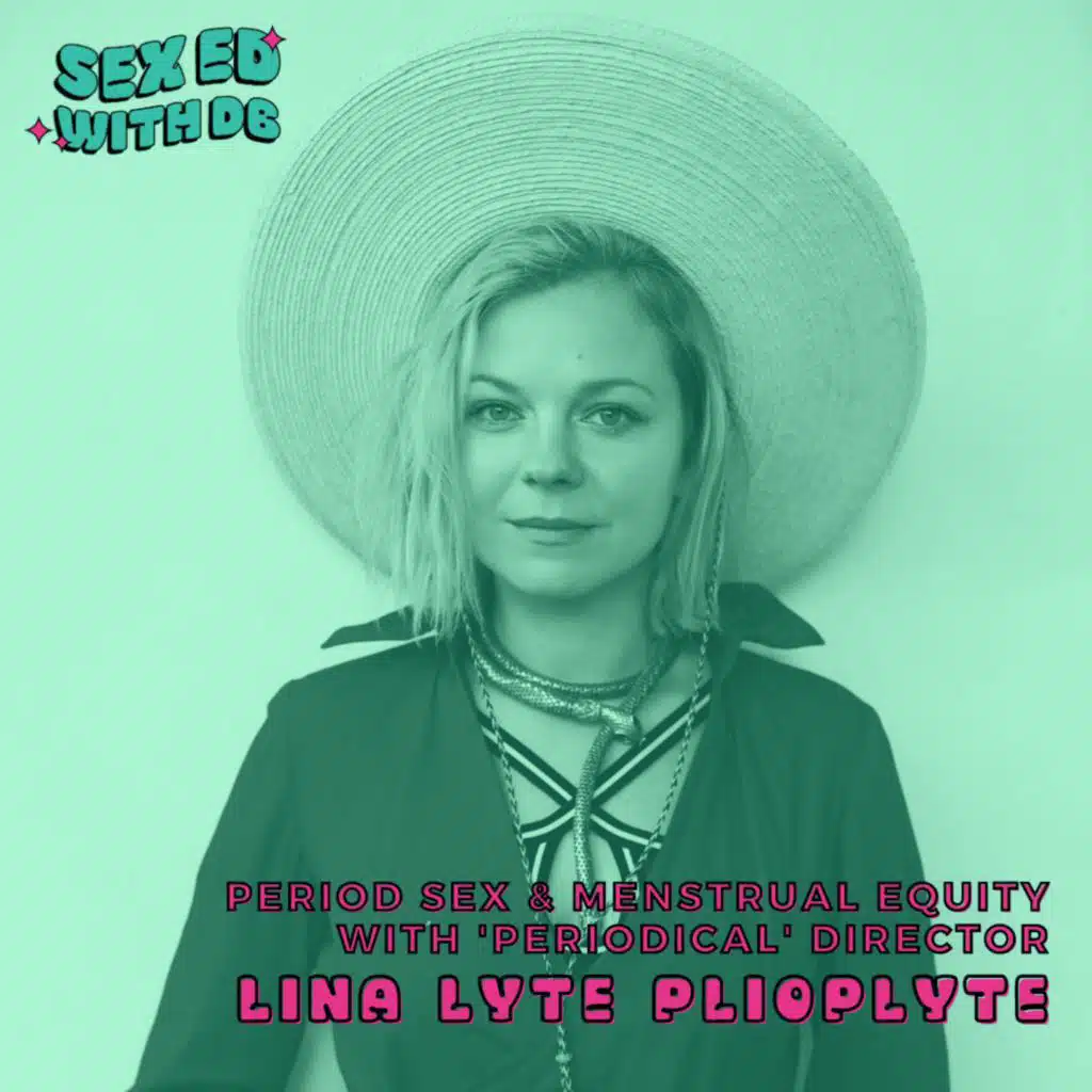 Period Sex & Menstrual Equity with 'Periodical' Director Lina Lyte Plioplyte