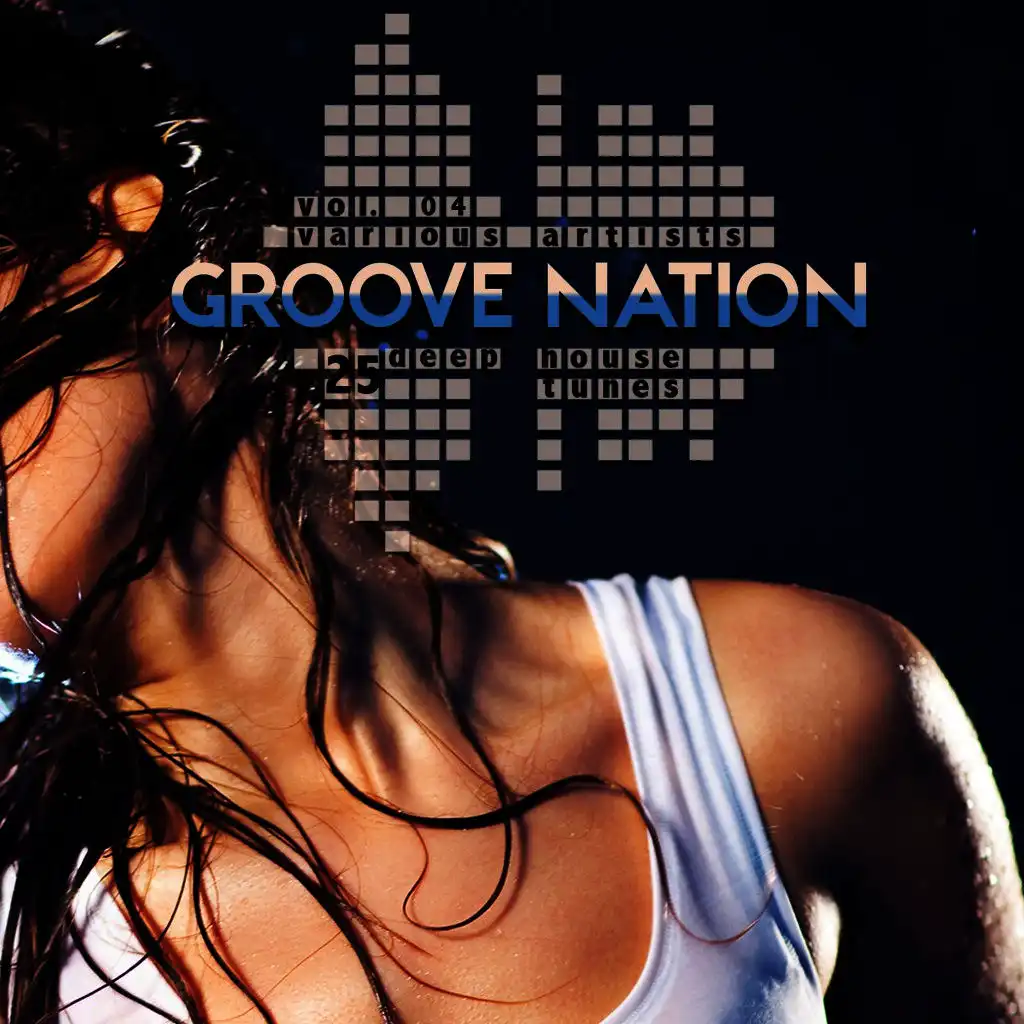 Groove Nation, Vol. 4 (25 Deep House Tunes)