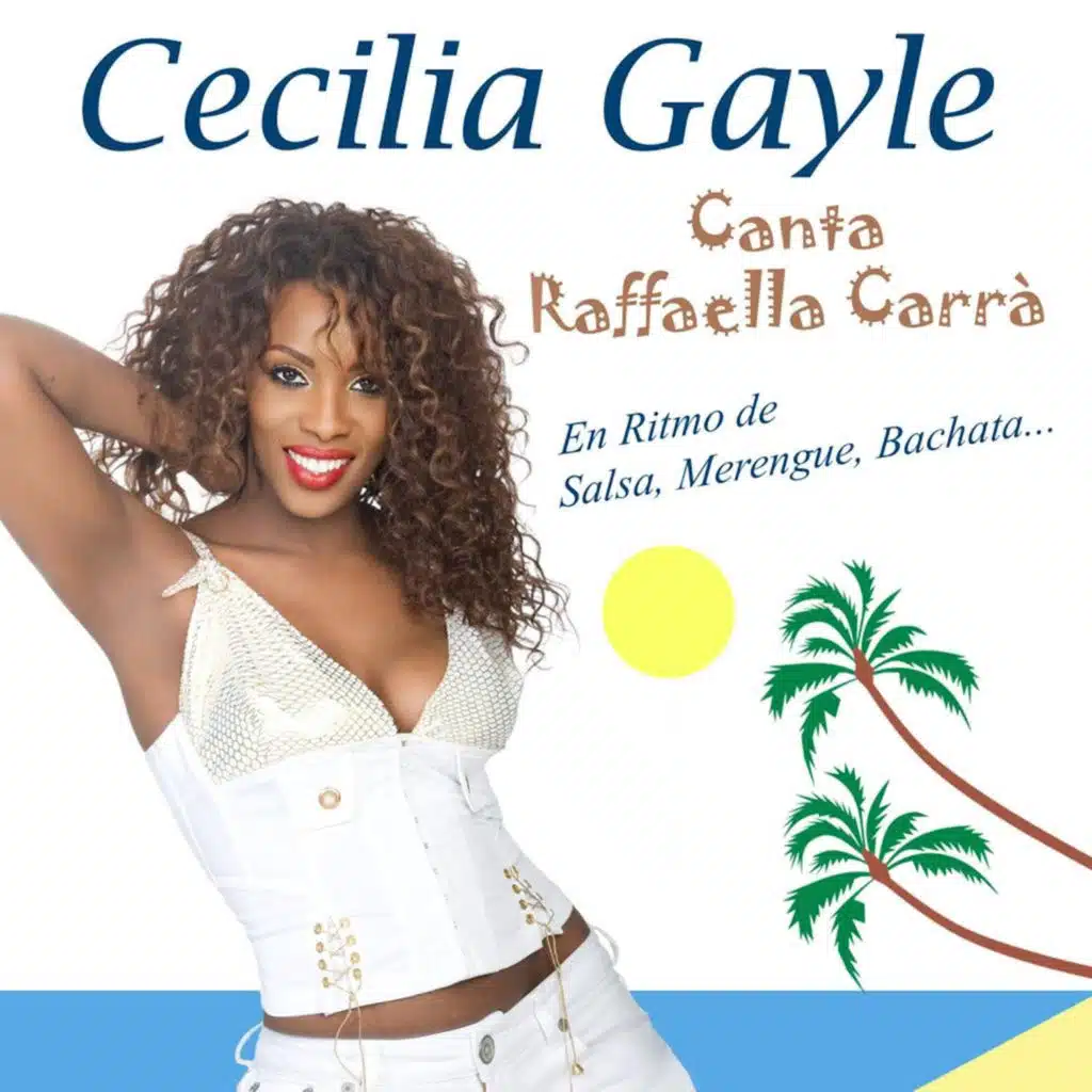 Cecilia Gayle Canta Raffaella Carrà (En Ritmo De Salsa, Merengue, Bachata)