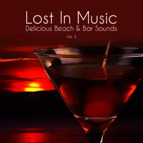 Lost in Music - Delicious Beach & Bar Sounds, Vol. 3