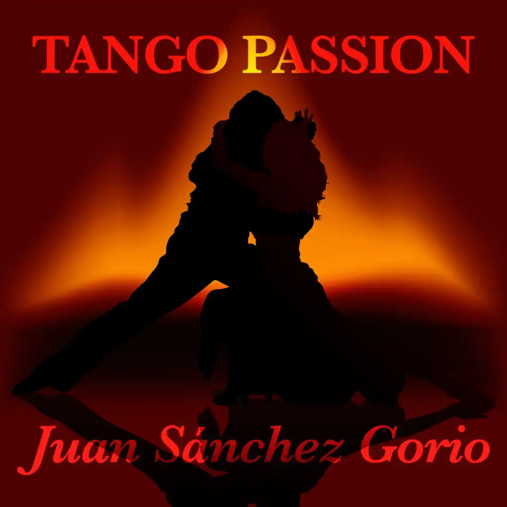 Tango Passion - Juan Sánchez Gorio (Digitally Remastered)