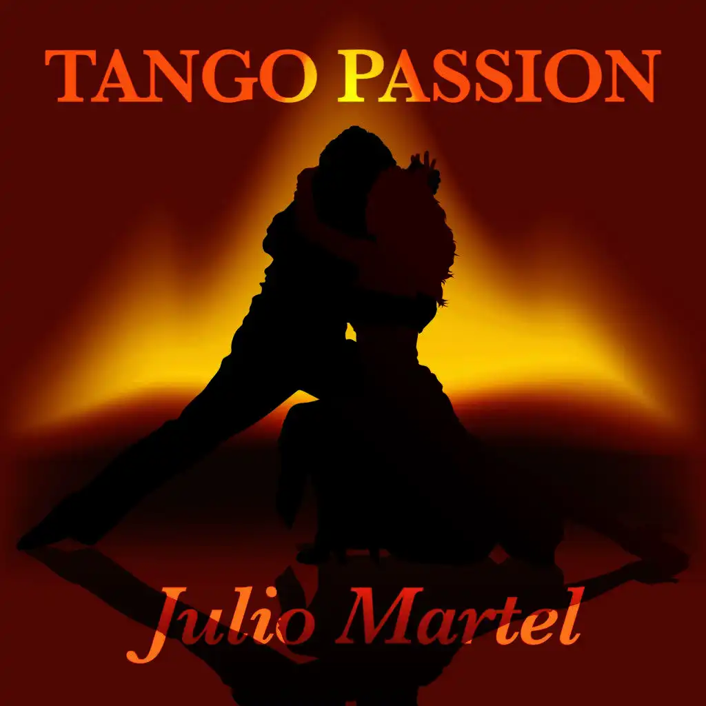 Tango Passion - Julio Martel (Digitally Remastered)