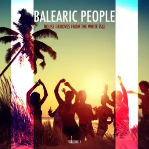 Balearic People - House Grooves from the White Isle, Vol. 1