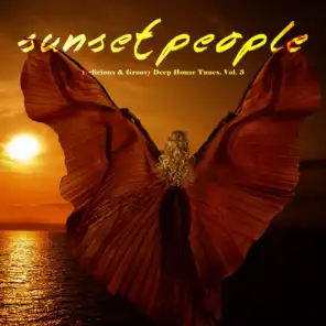 Sunset People - Delicious & Groovy Deep House Tunes, Vol. 3