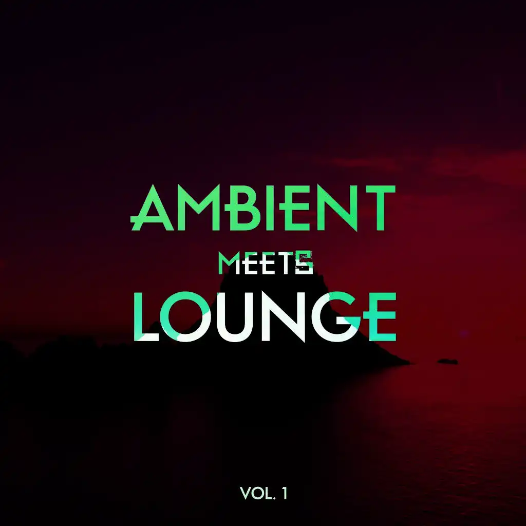 Ambient Meets Lounge, Vol. 1