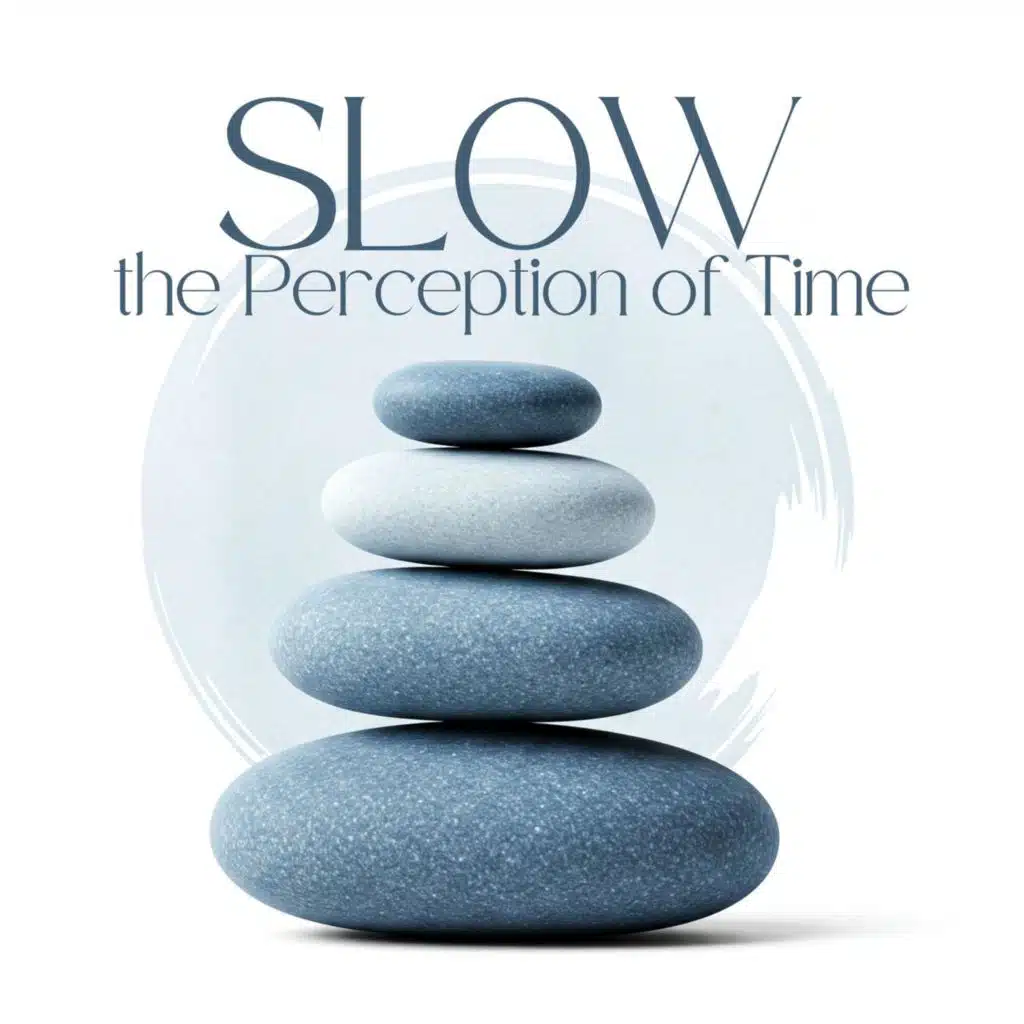 Slow the Perception of Time: Be More Present Meditation Practice