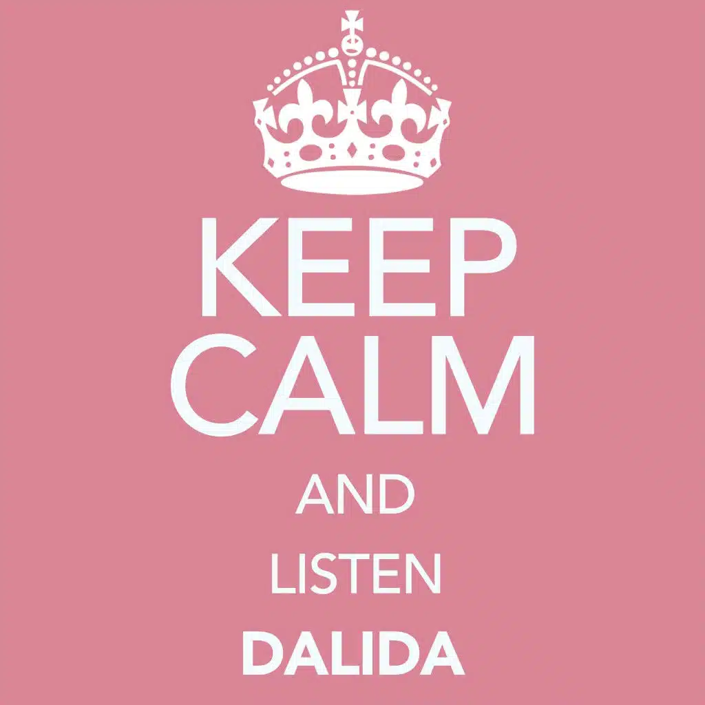 Keep Calm and Listen Dalida