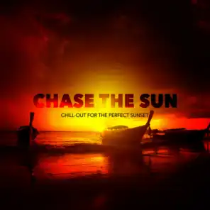 Chase the Sun (Chill-Out for the Perfect Sunset), Vol. 1